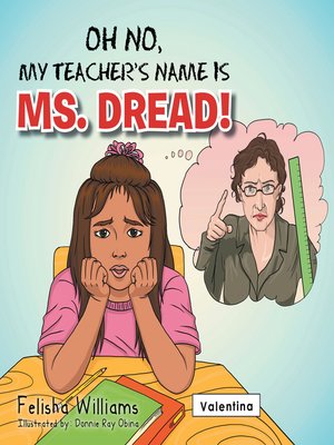 cover image of Oh No, My Teacher'S Name Is Ms. Dread!